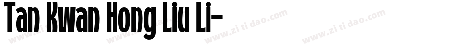 Tan Kwan Hong Liu Li字体转换